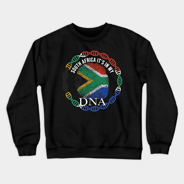 South Africa Its In My DNA - Gift for South African From South Africa Crewneck Sweatshirt by Country Flags